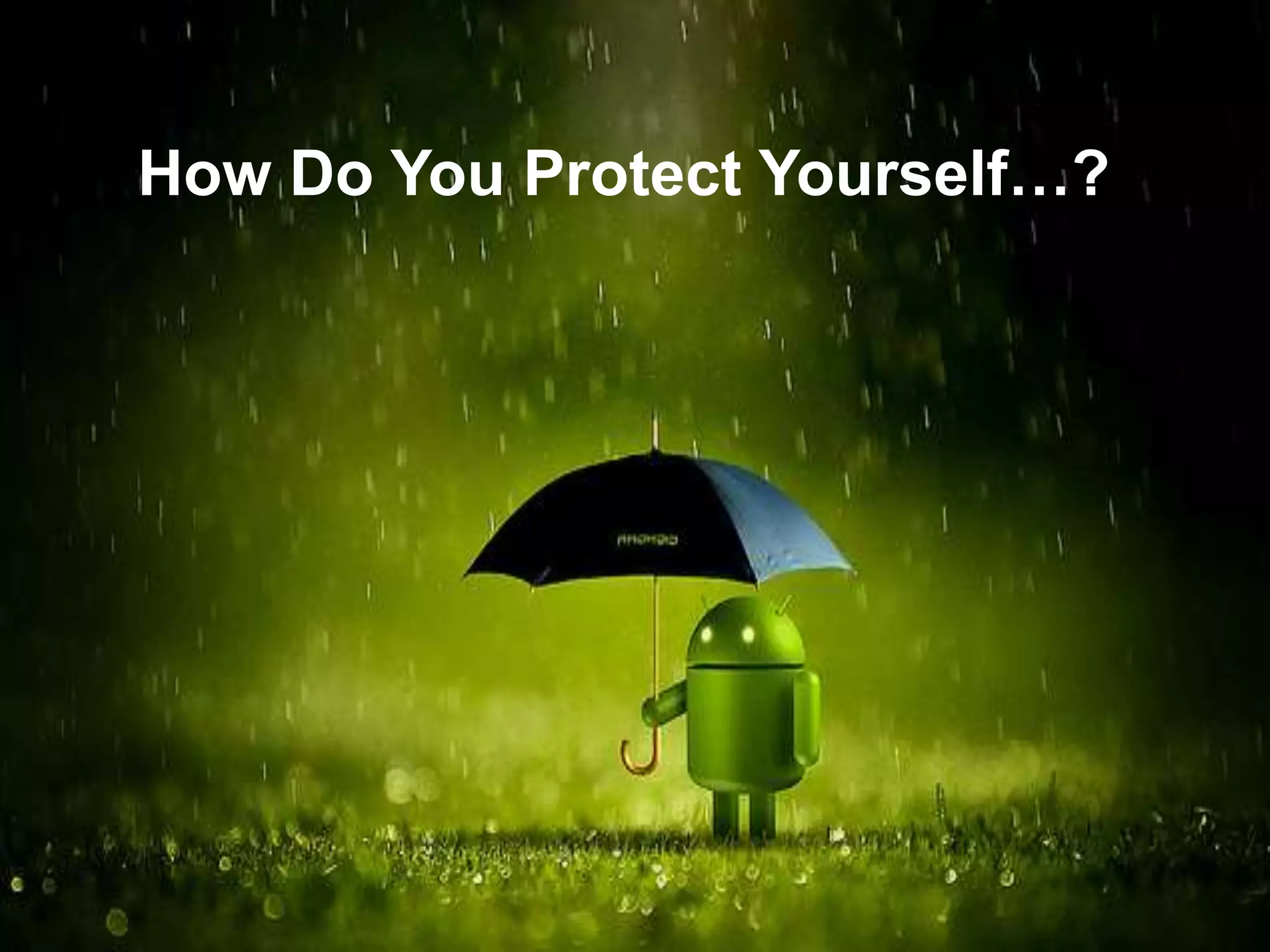 How Do You Protect Yourself…?

 