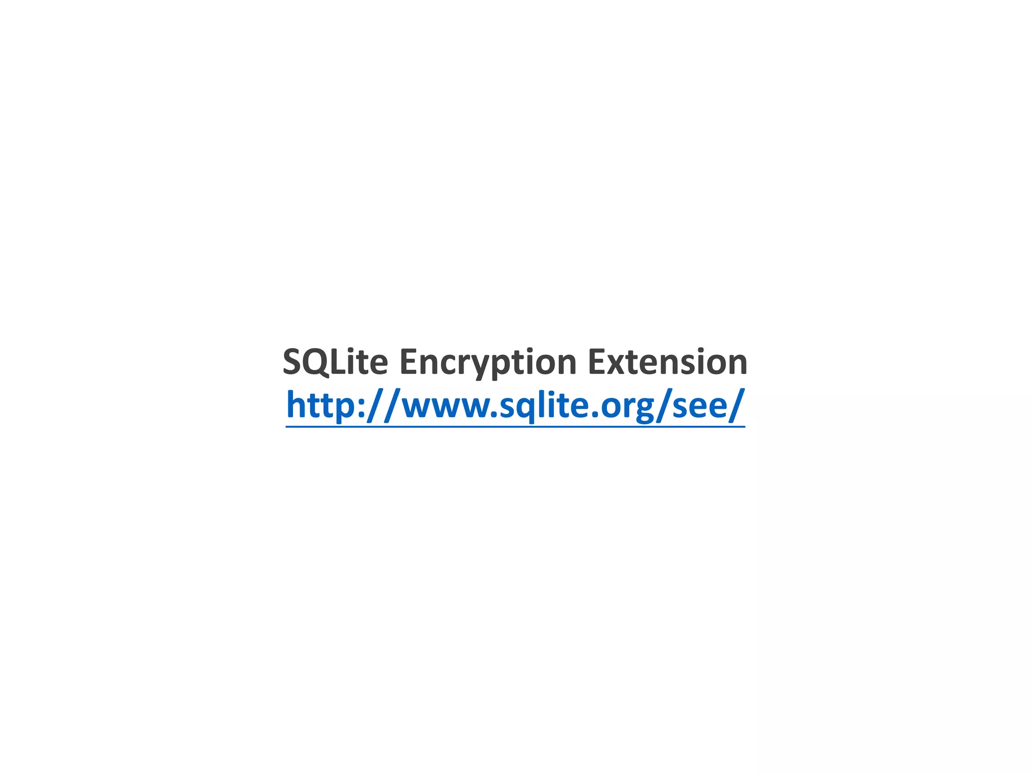 SQLite Encryption Extension
http://www.sqlite.org/see/
 