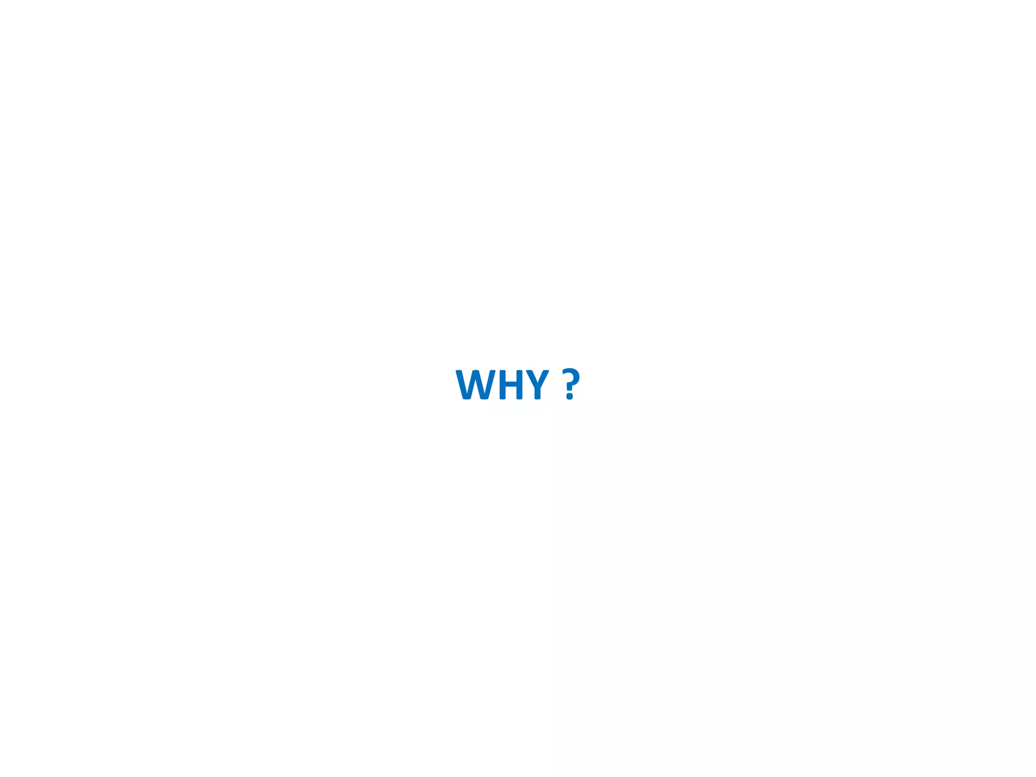 WHY ?
 