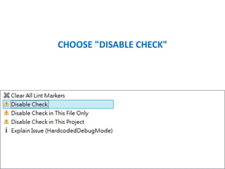 CHOOSE "DISABLE CHECK"
 