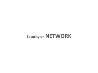 Security on NETWORK
 