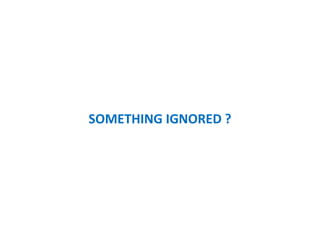 SOMETHING IGNORED ?
 