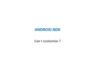 USE ANDROID SDK OR ANDROID NDK ?
 
