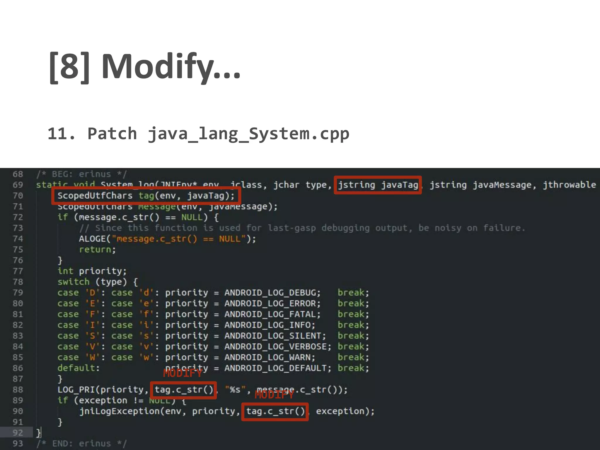 [8] Modify...
11. Patch java_lang_System.cpp
MODIFY
MODIFY
 