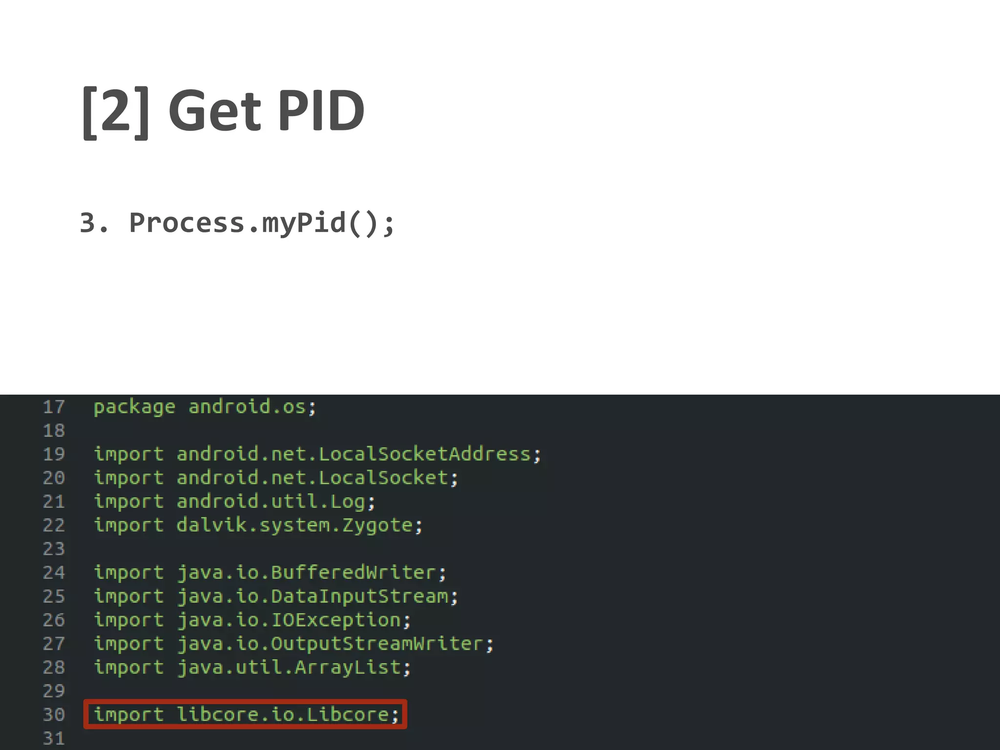 [2] Get PID
3. Process.myPid();
 