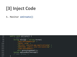 [3] Inject Code
5. Monitor onCreate()
 