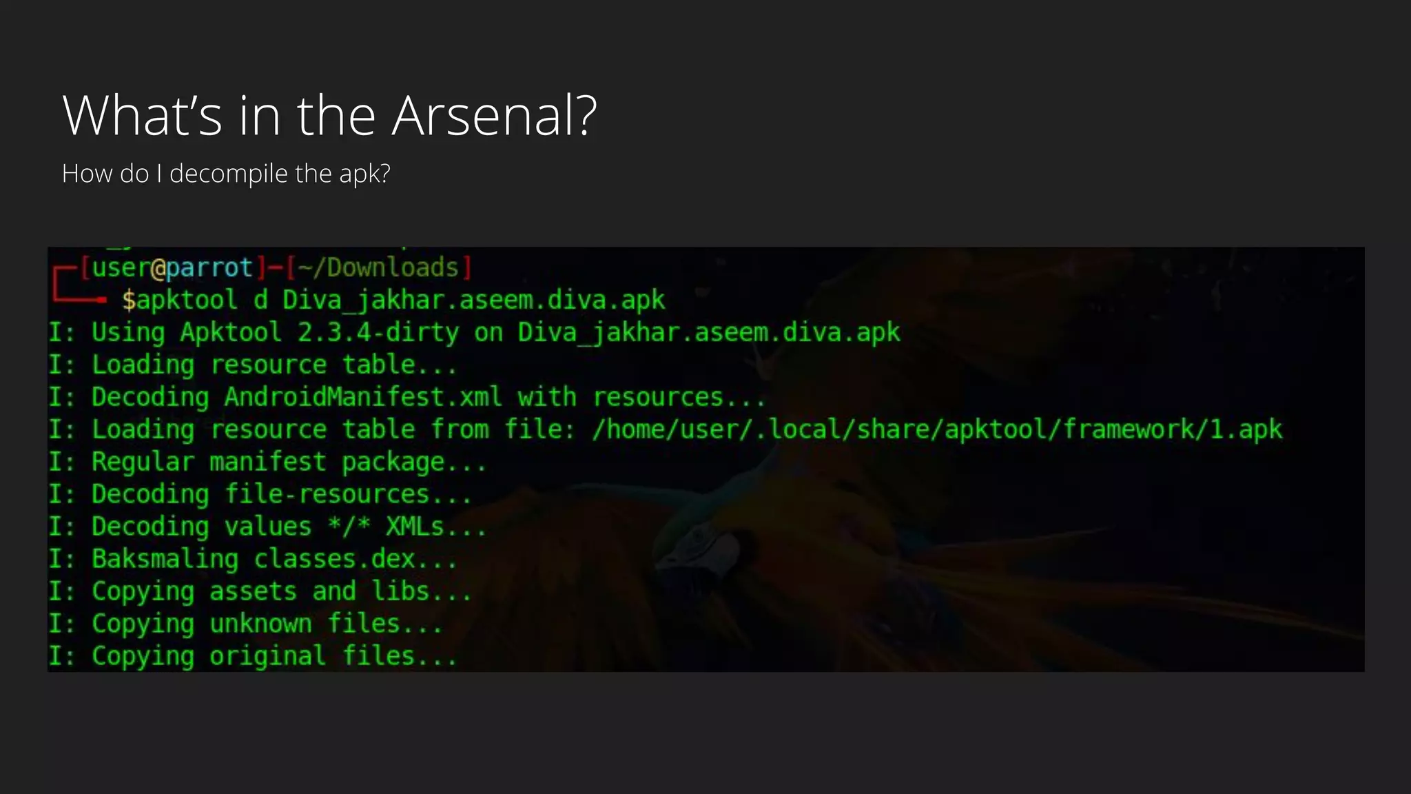 What’s in the Arsenal?
How do I decompile the apk?
 