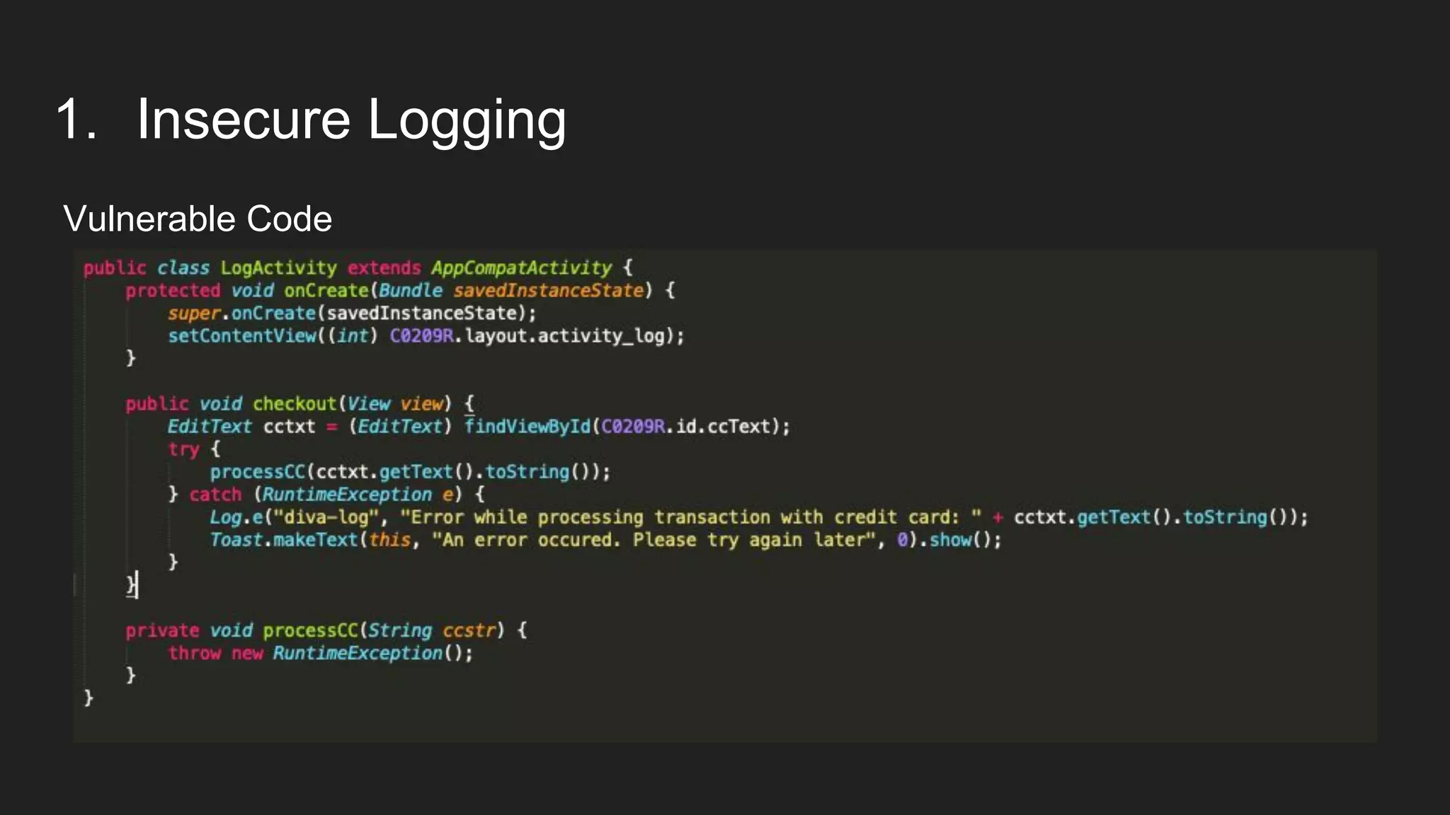 1. Insecure Logging
Vulnerable Code
 