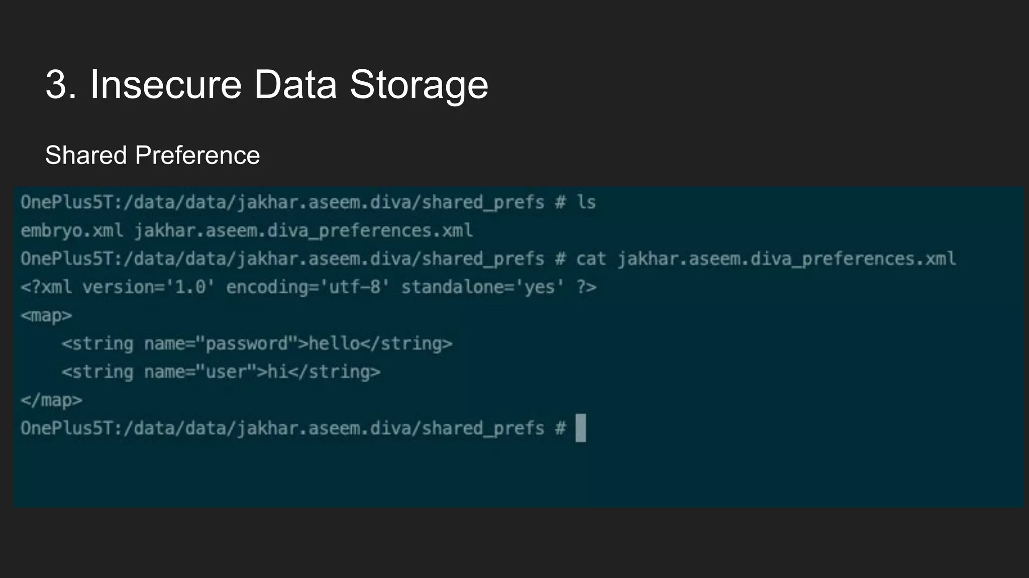 3. Insecure Data Storage
Shared Preference
 