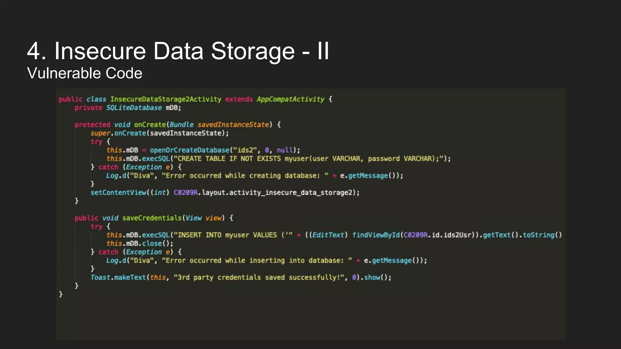 4. Insecure Data Storage - II
Vulnerable Code
 