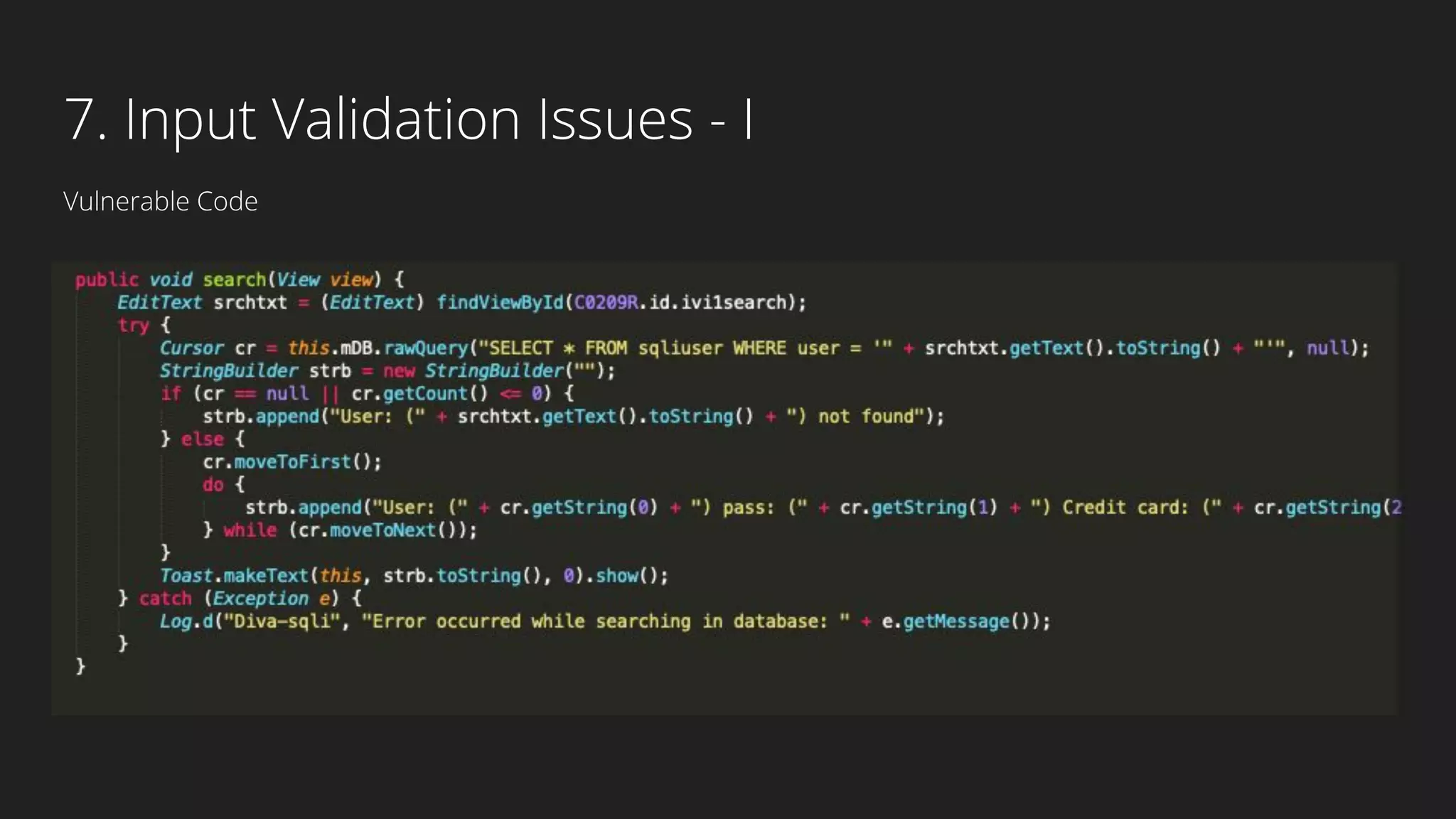 7. Input Validation Issues - I
Vulnerable Code
 