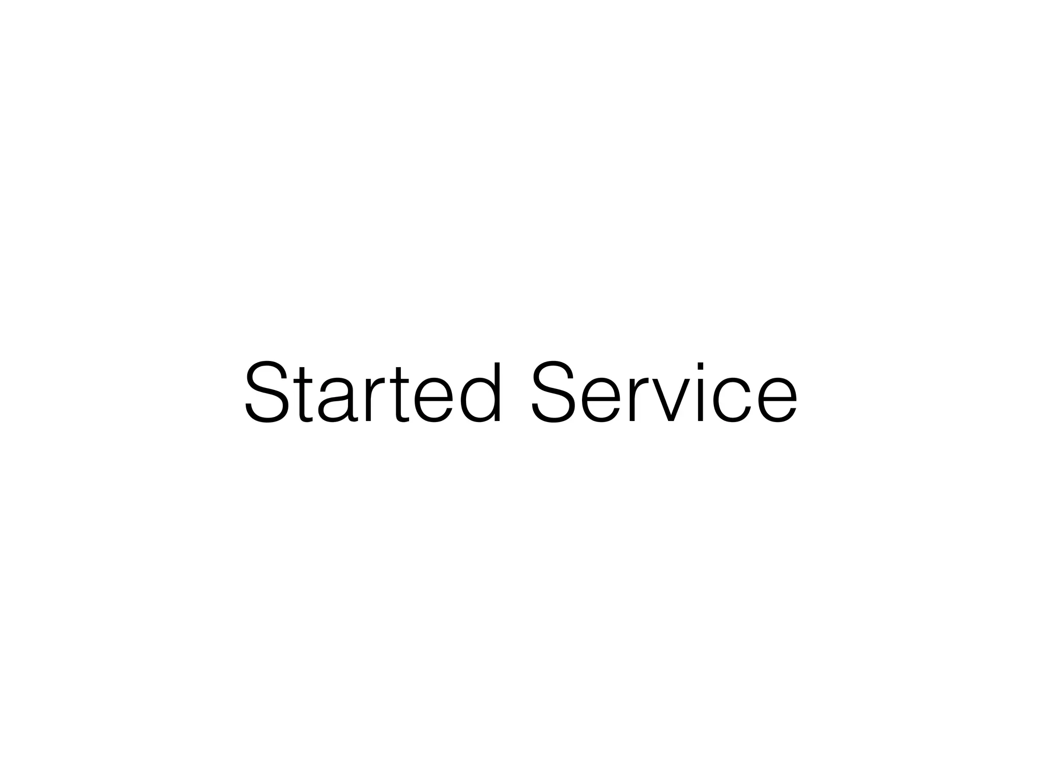 Started Service
 