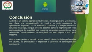 Android Conclusion Android Sistema Operativo y la manera en cómo empezó a ser distribuido.pptx