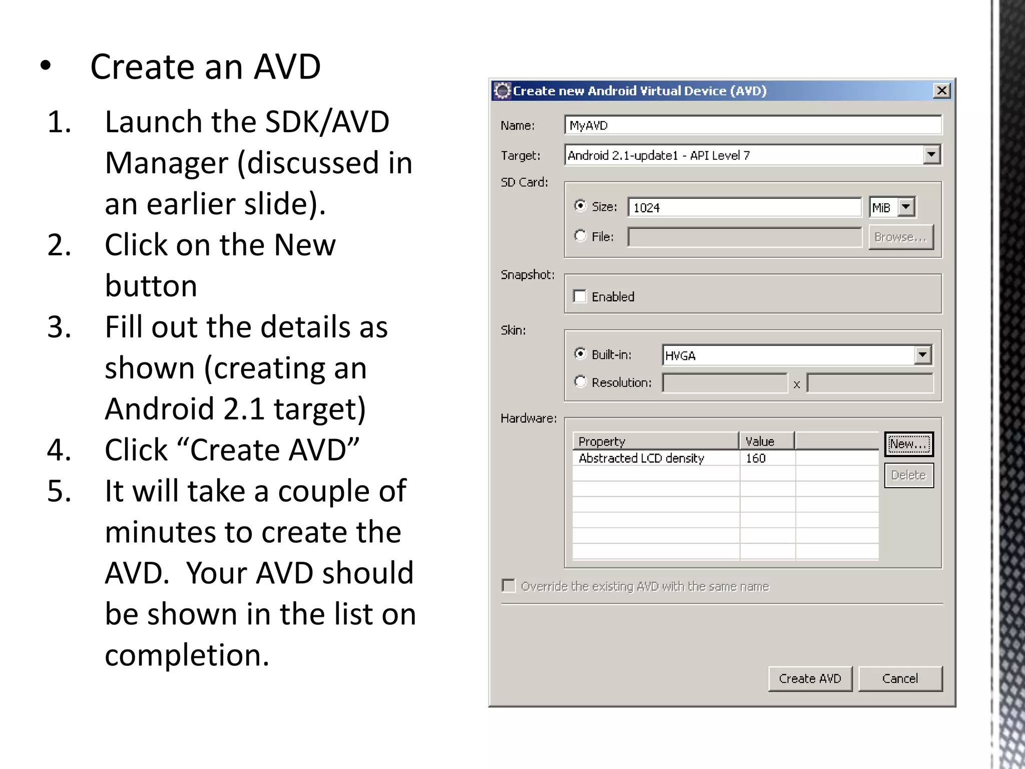 Install Java Development Kit (JDK) http://www.oracle.com/technetwork/java/javase/downloads/index.htmlInstall Eclipse for Java EE Developers* http://www.eclipse.org/downloads/Install the Android SDK http://developer.android.com/sdk/index.htmlWINDOWS: Upgrade the Path Environment Variable to include the Android Tools directory.* Eclipse is the most common IDE for Android Development but there are others.  See developer.android.com/guide/developing/other-ide.html