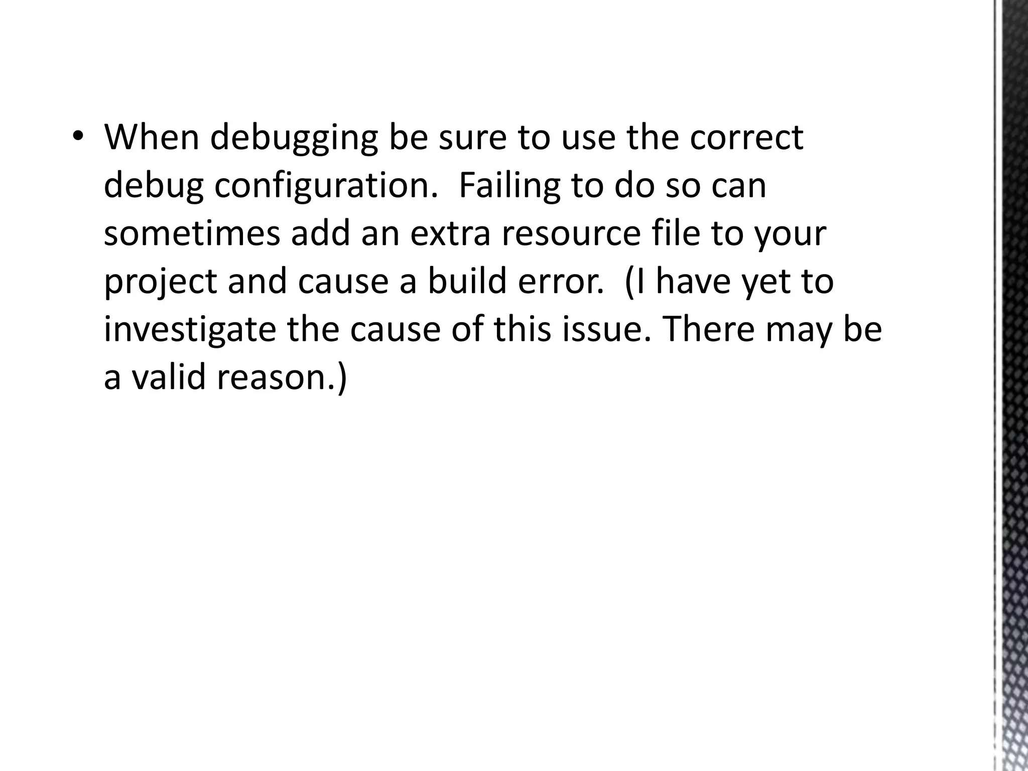 ResourcesIf you view the properties for the “Hello World” text box shown on the layout you will notice that the text is not hardcoded and in fact points to a string resource.You can view and edit the string resource to change the value of the text displayed.In the Package Explorer navigate to res=>values=>strings.xmlYou can view the string resources in a dialog view or in xml.  You will also notice that a resource has been created for the app name