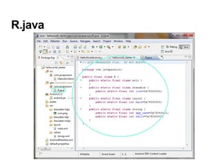 R.java
 