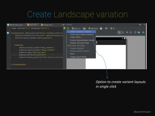 Create Landscape variation
Option to create variant layouts
in single click
@pareshmayani
 