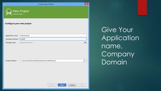 Give Your
Application
name,
Company
Domain
 