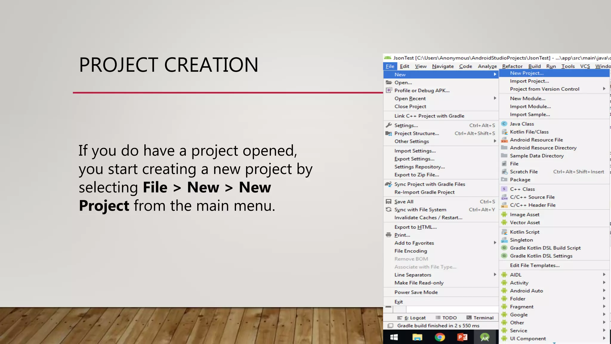 PROJECT CREATION
If you do have a project opened,
you start creating a new project by
selecting File > New > New
Project from the main menu.
 