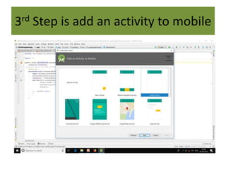 3rd Step is add an activity to mobile
 