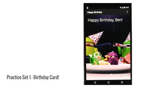 Practice Set 1 - Birthday Card!
 