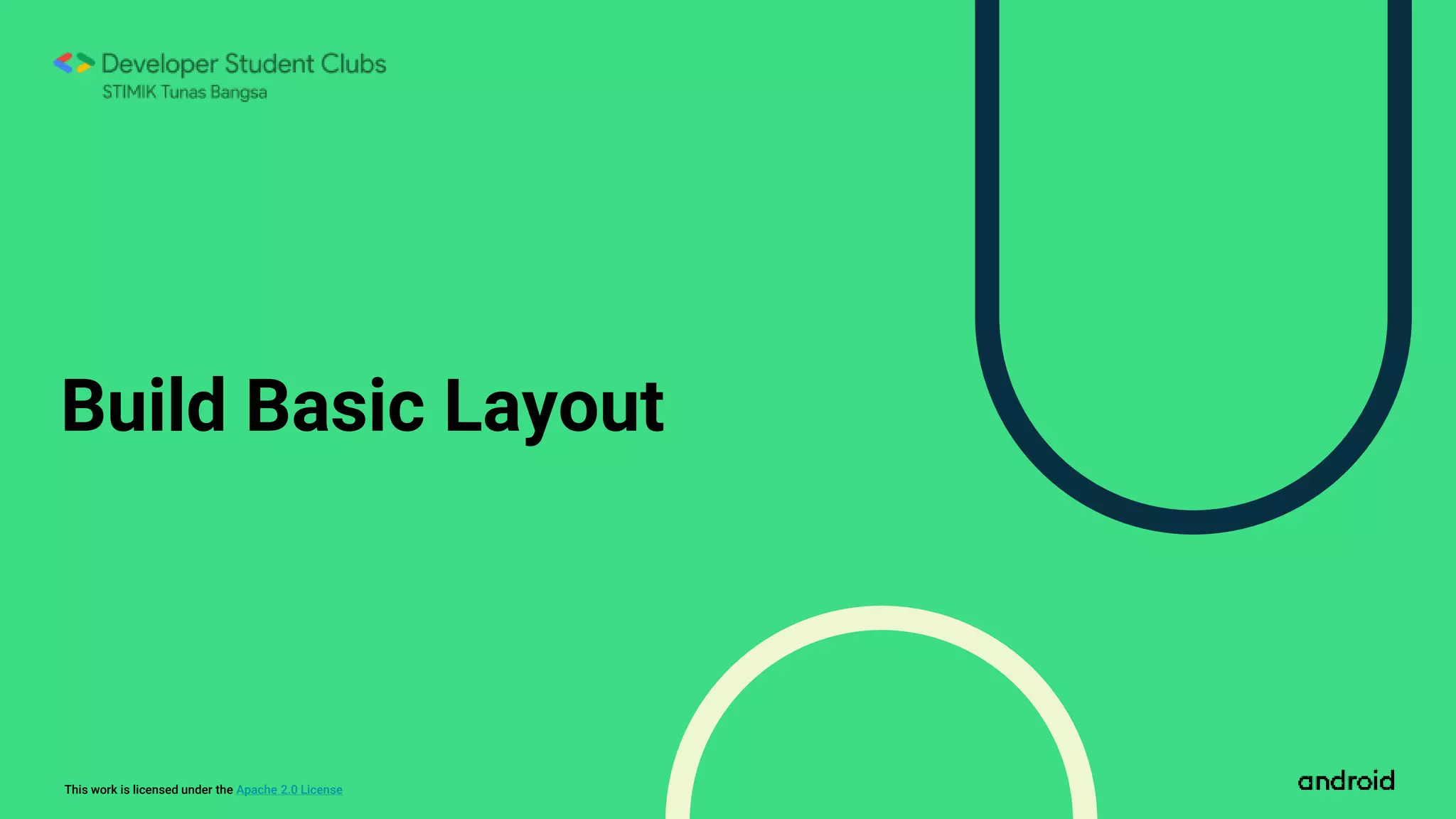 This work is licensed under the Apache 2.0 License
Build Basic Layout
 