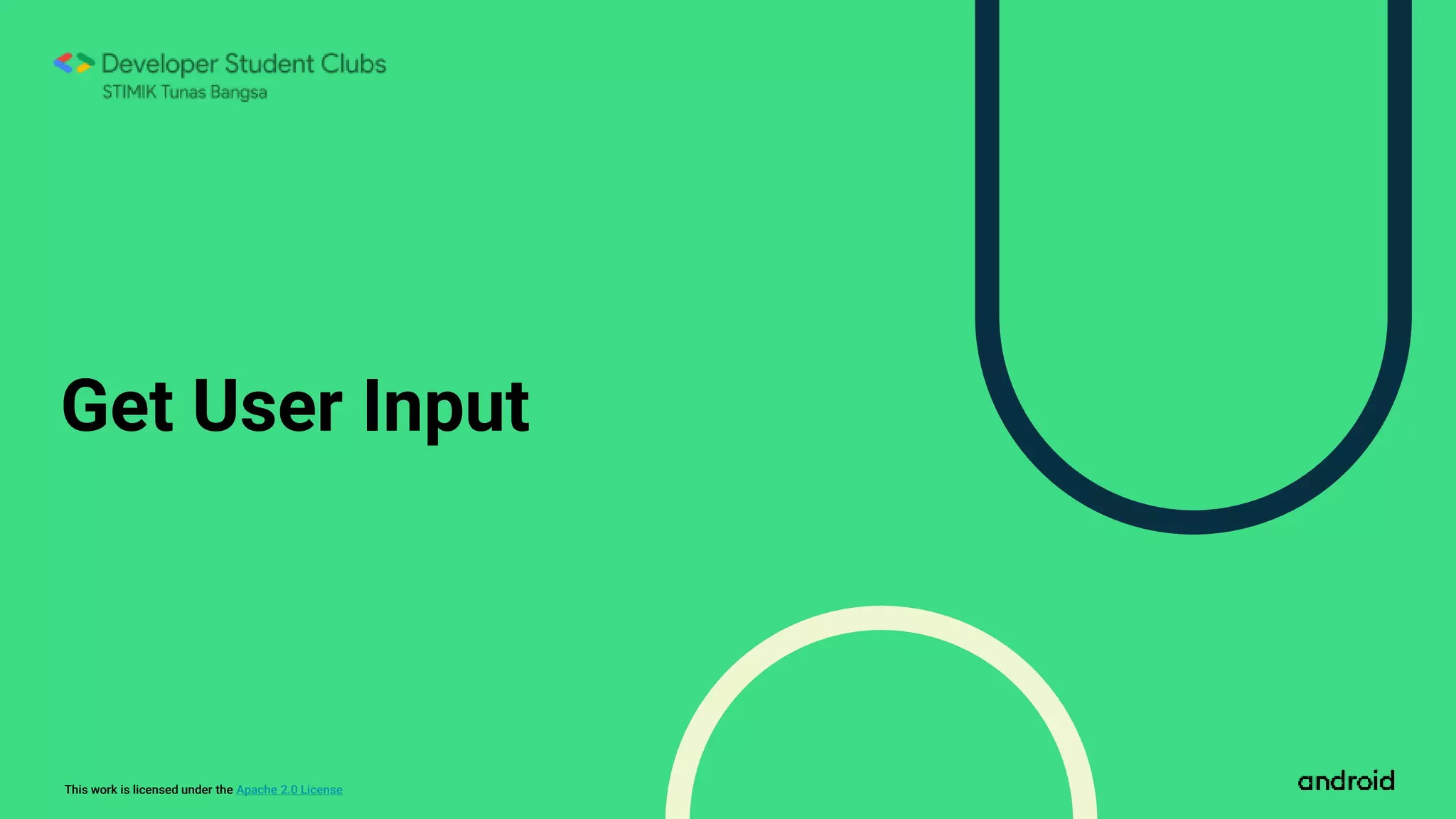 This work is licensed under the Apache 2.0 License
Get User Input
 