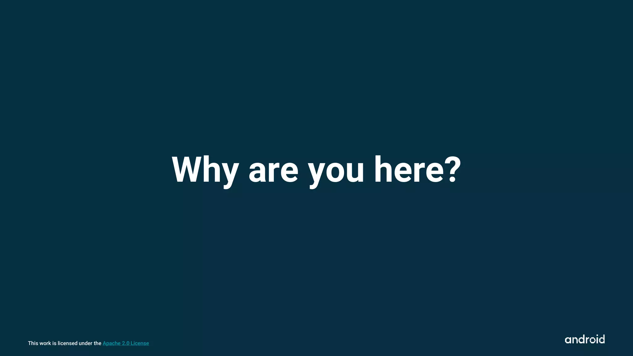 This work is licensed under the Apache 2.0 License
Why are you here?
 