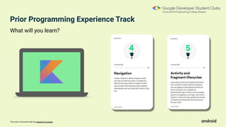 This work is licensed under the Apache 2.0 License
What will you learn?
Prior Programming Experience Track
 