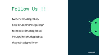 This work is licensed under the Apache 2.0 License
Follow Us !!
twitter.com/dscgecbsp/
linkedin.com/in/dscgecbsp/
facebook.com/dscgecbsp/
instagram.com/dscgecbsp/
dscgecbsp@gmail.com
 