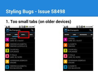 Styling Bugs - Issue 58498
1. Too small tabs (on older devices)

 
