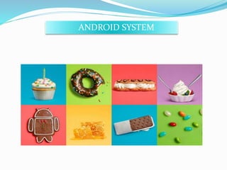 ANDROID SYSTEM 
 