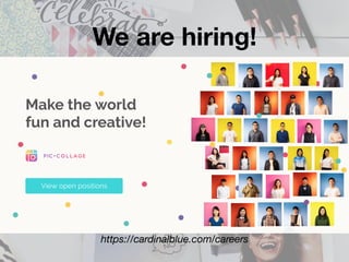https://cardinalblue.com/careers
We are hiring!
 