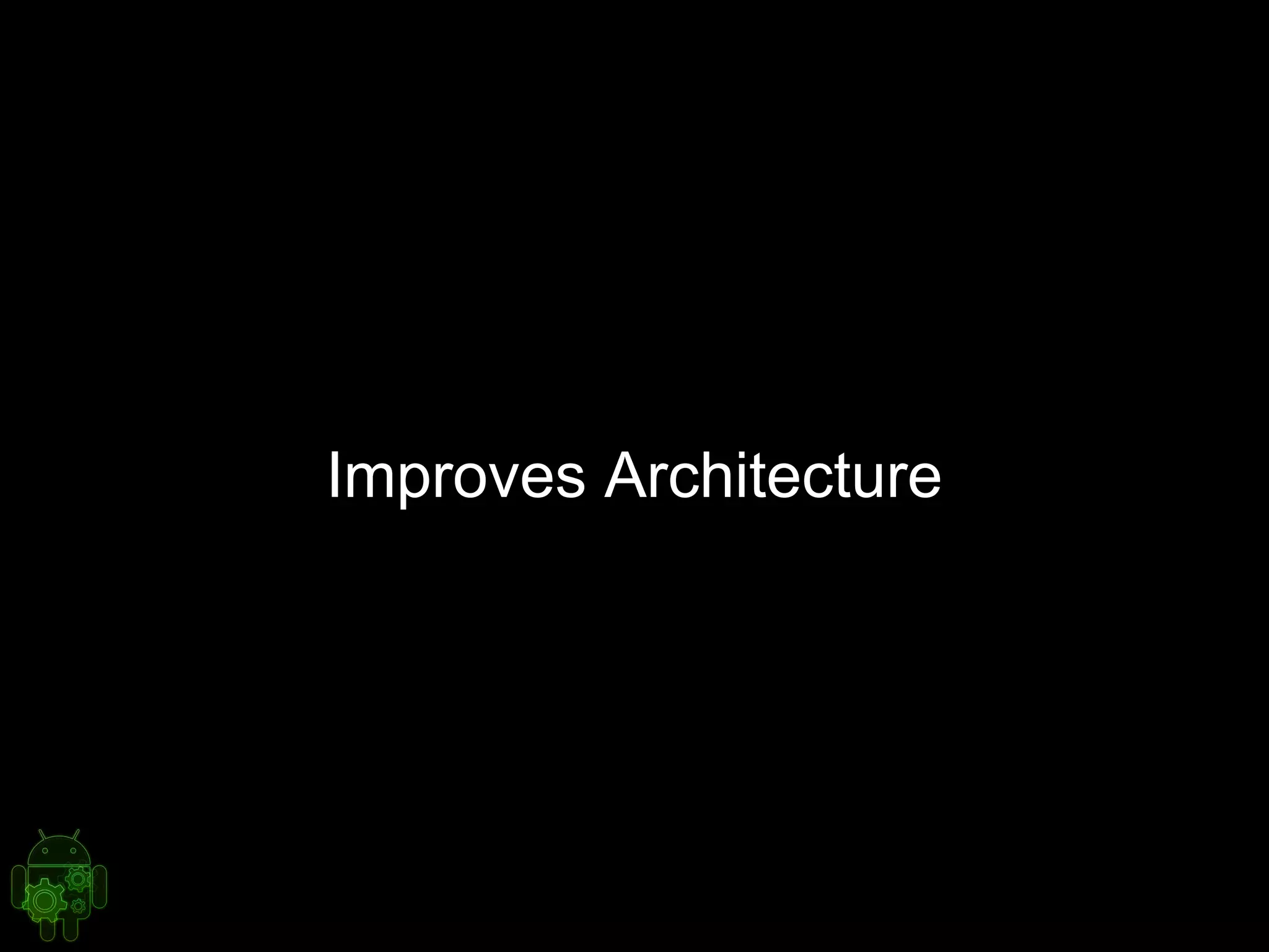 Improves Architecture
 