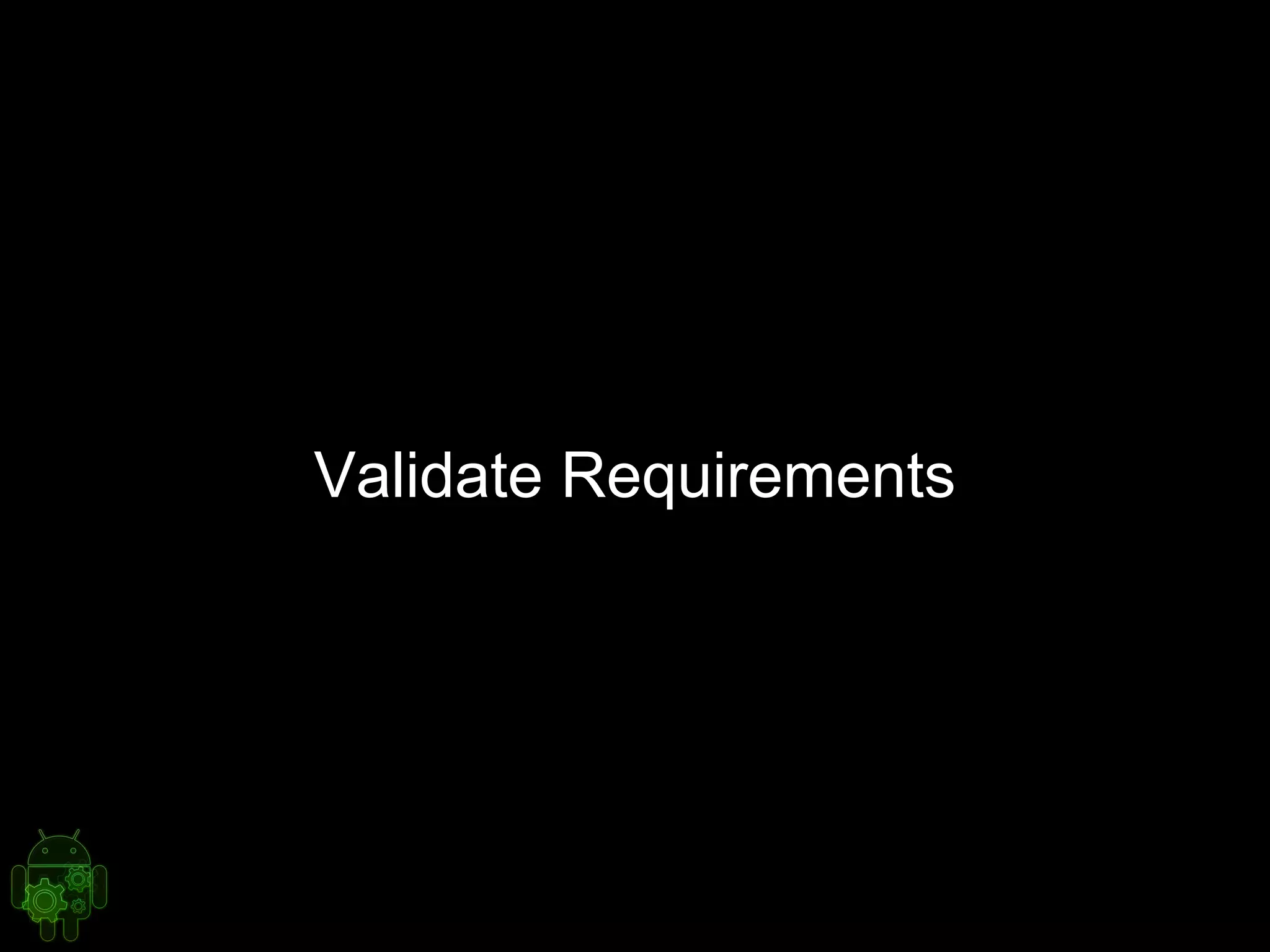 Validate Requirements
 