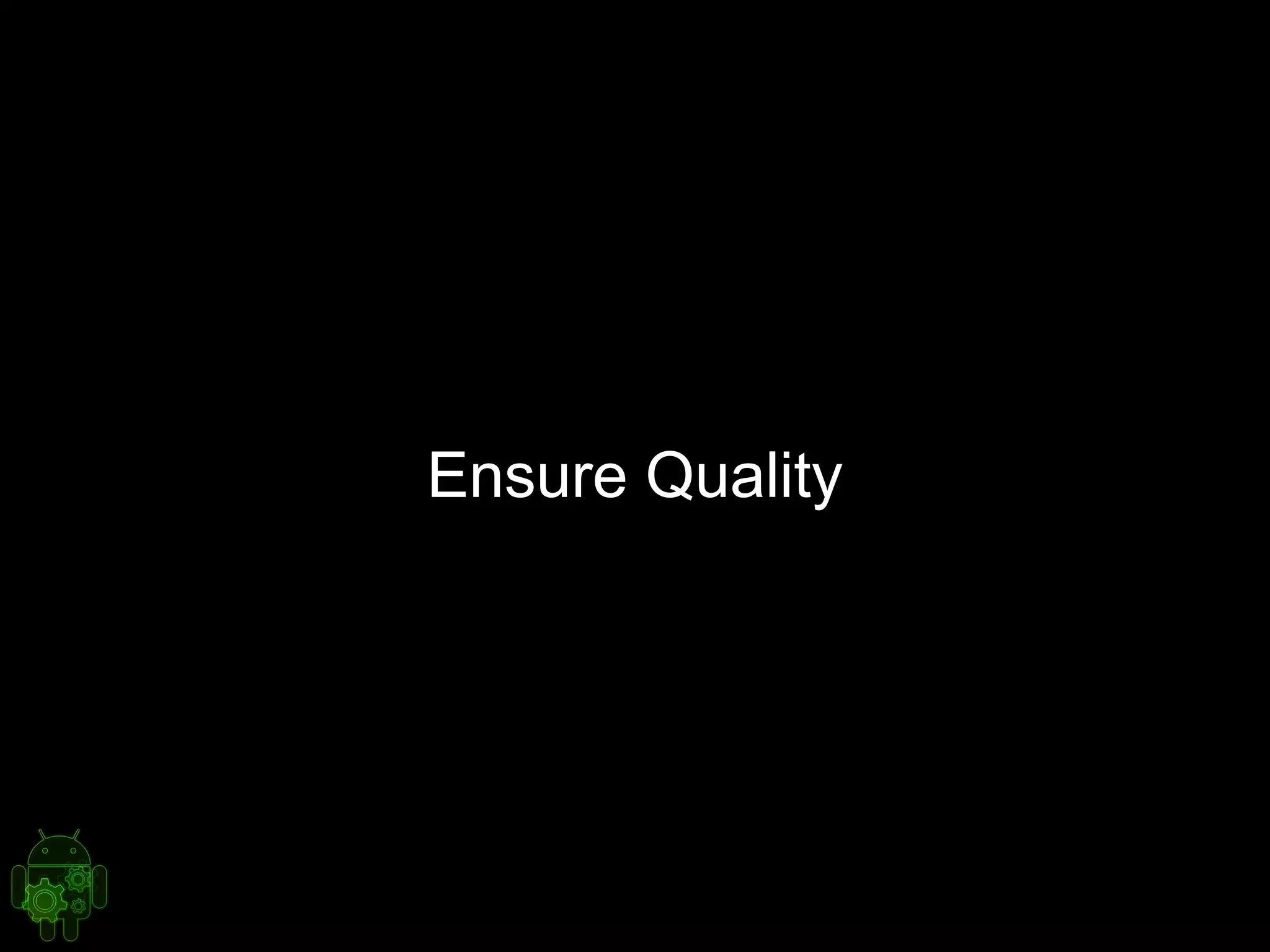 Ensure Quality
 