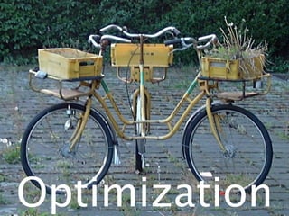 Optimization
 