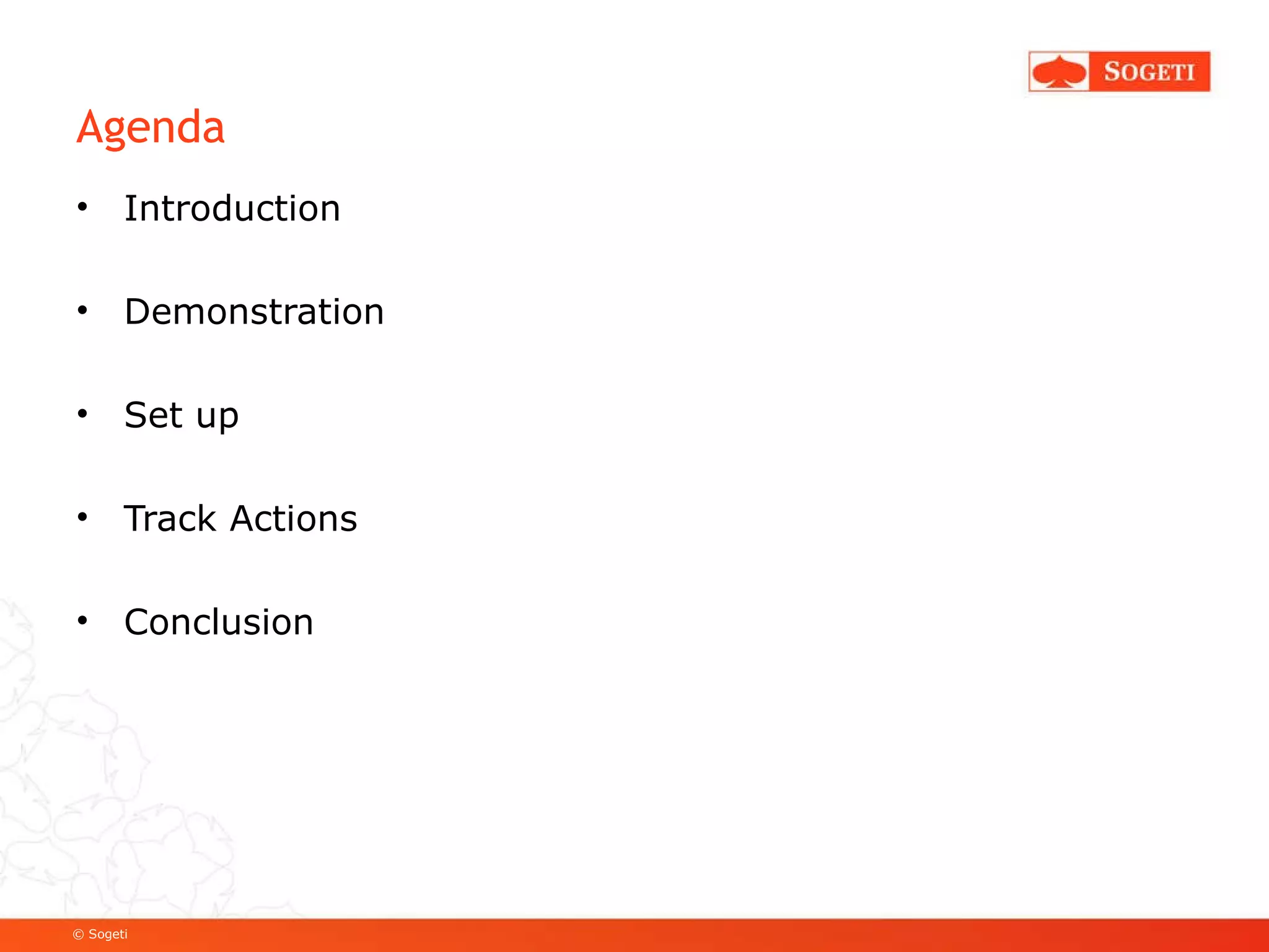 Agenda Introduction Demonstration Set up Track Actions Conclusion 