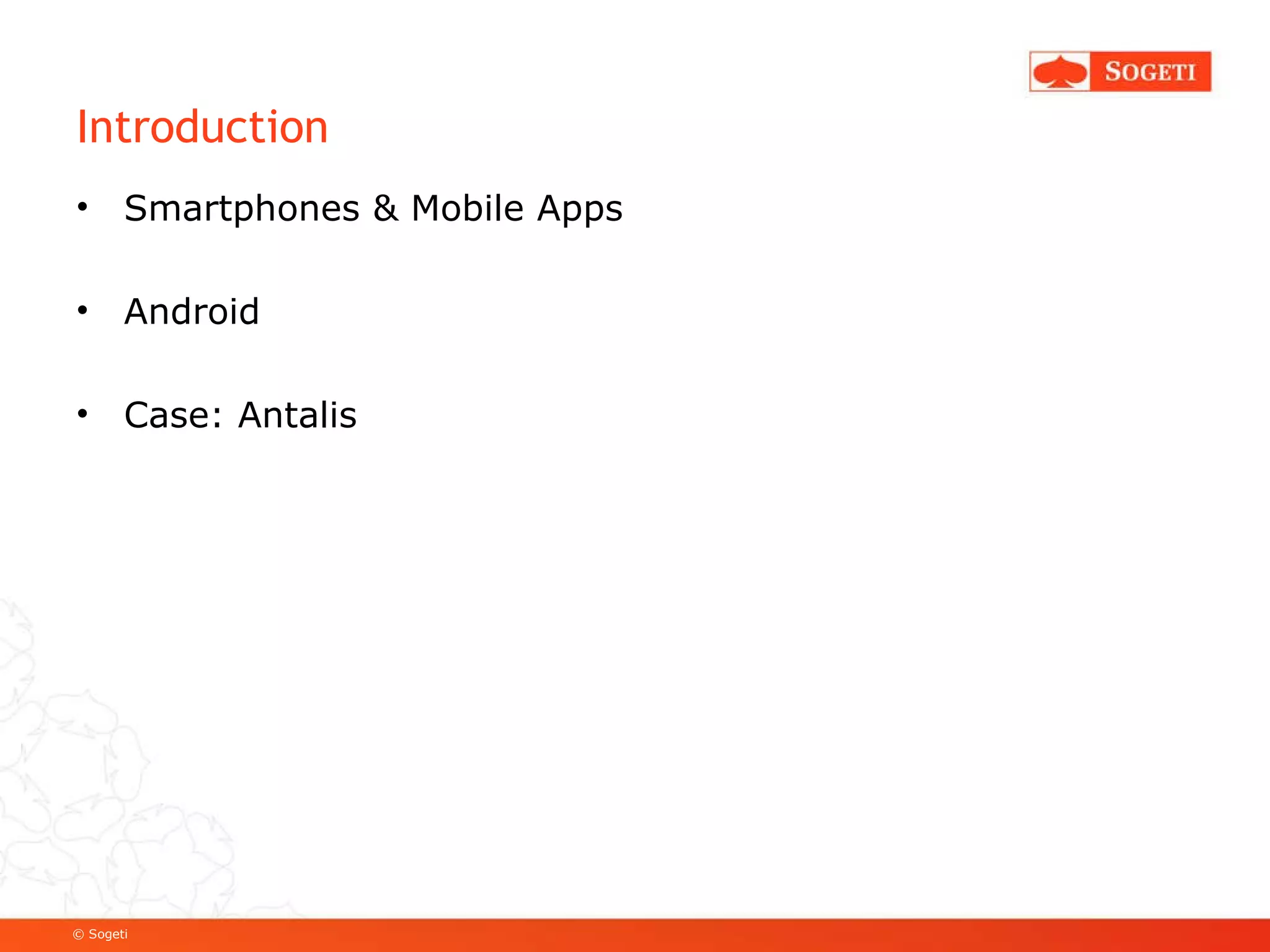 Introduction Smartphones & Mobile Apps Android Case: Antalis 