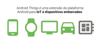 IoT e dispositivos embarcados
 