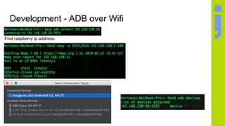 Development - ADB over Wifi
Find raspberry ip address:
 