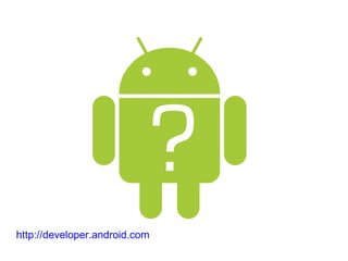 http://developer.android.com 