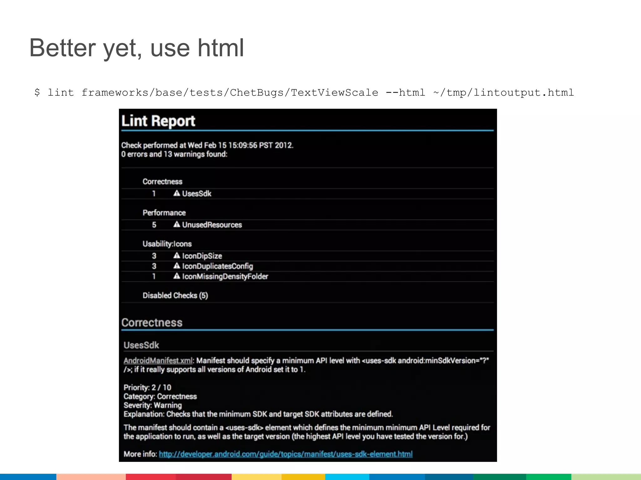 Better yet, use html
$ lint frameworks/base/tests/ChetBugs/TextViewScale --html ~/tmp/lintoutput.html
 