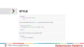 http://www.gdglima.pe
STYLE
#gdgarequipa #gdglima
 