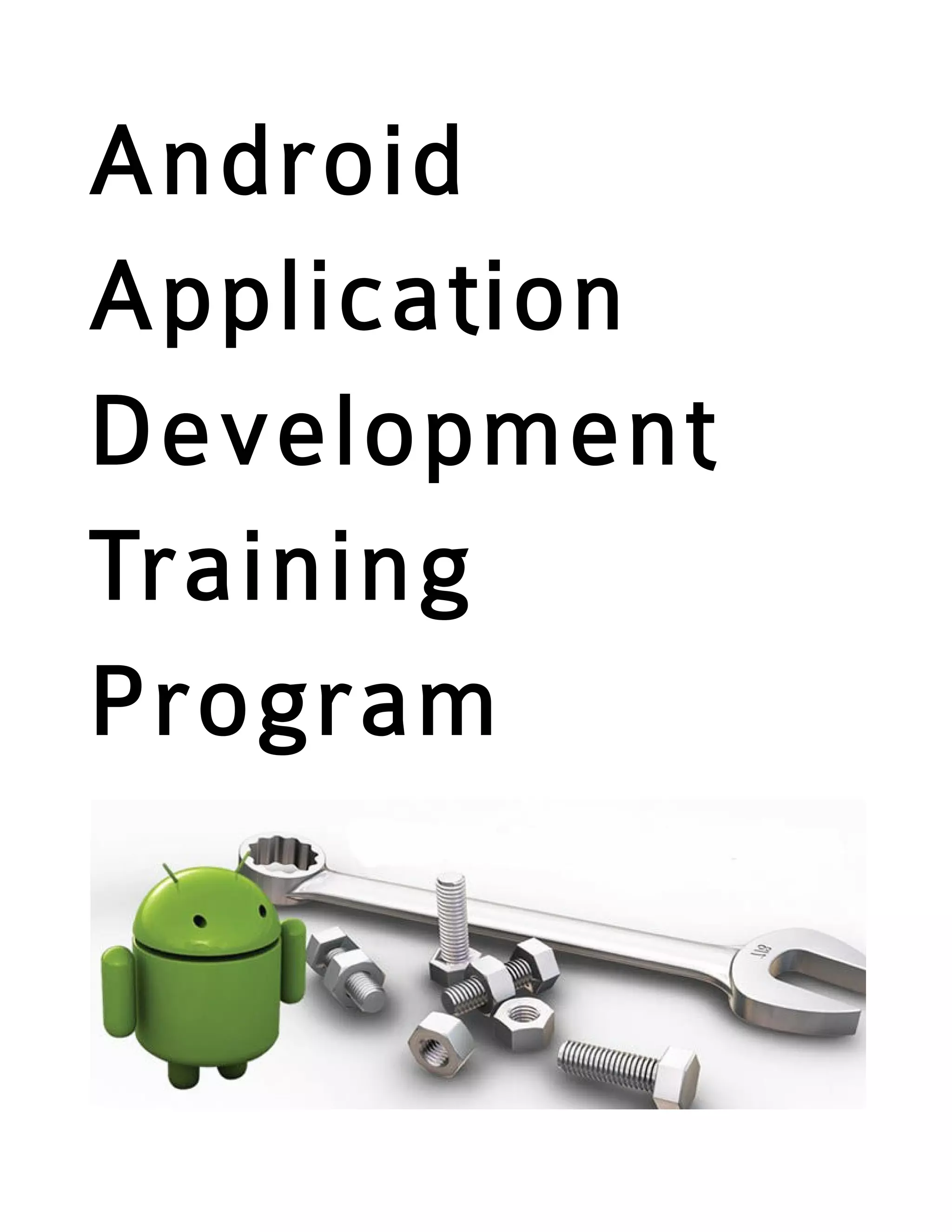 Android
Application
Development
Training
Program
 