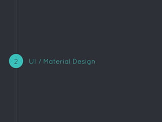 UI / Material Design2
 