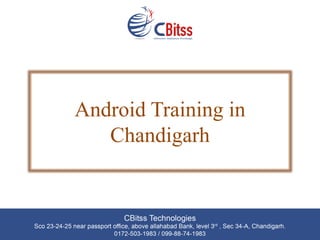 Android Training in
Chandigarh
 
