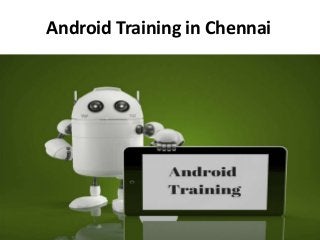 Android Training in Chennai
 