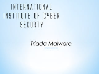 international
institute of cyber
securty
Triada MalwareCapacitación de hacking ético
curso de Seguridad Informática
certificaciones seguridad informática
 