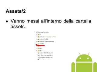 ● Vanno messi all'interno della cartella
assets.
Assets/2
 